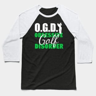 Obsessive Golfing Disorder Baseball T-Shirt